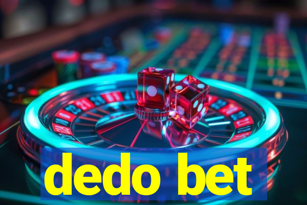 dedo bet